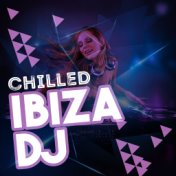 Chilled Ibiza DJ