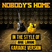 Nobody's Home (In the Style of Avril Lavigne) [Karaoke Version] - Single