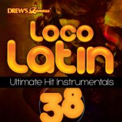 Loco Latin Ultimate Hit Instrumentals, Vol. 38