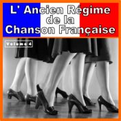 L' Ancien Régime de la Chanson Française, Vol. 4