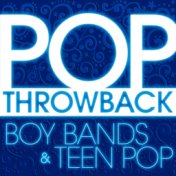Pop Throwback: Boy Bands and Teen Pop