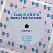 Early R 'N' B Hits, Essential Tracks and Rarities, Vol. 7