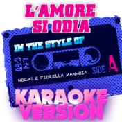 L'amore Si Odia (In the Style of Noemi E Fiorella Mannoia) [Karaoke Version] - Single