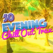 50 Evening Chill out Trax