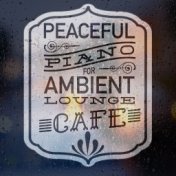 Peaceful Piano for Ambient Lounge Café