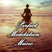 Perfect Meditation Music