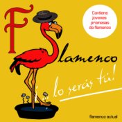 Flamenco, Lo Serás Tú