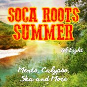 Soca Roots Summer - Mento, Claypso, Ska and More, Vol. 8