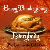 Happy Thanksgiving Everybody - The Instrumental Collection