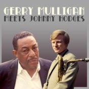 Gerry Mulligan Meets Johnny Hodges