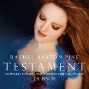 Testament: Complete Sonatas and Partitas for                                       Solo Violin by J. S. Bach