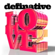 Definative Love