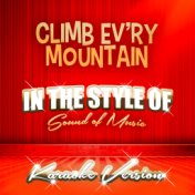 Climb Ev'ry Mountain (In the Style of Sound of Music) [Karaoke Version] - Single