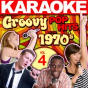 Karaoke Groovy Pop Hits of the 1970's, Vol. 4