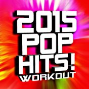 2015 Pop Hits! Workout