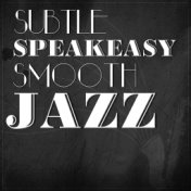 Subtle Speakeasy Smooth Jazz