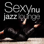 Sexy Nu Jazz Lounge
