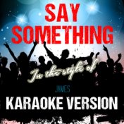 Say Something (In the Style of James) [Karaoke Version] - Single