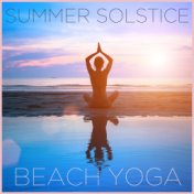 Summer Solstice Beach Yoga: Relaxing Music for Stretching, Breathing, And Meditation