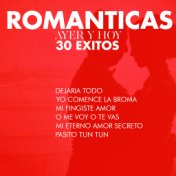 Romanticas, Ayer y Hoy, 30 Exitos: Dejaria Todo, Yo Comence la Broma, Mi Fingiste Amor, O Me Voy o Te Vas, Mi Eterno Amor Secret...