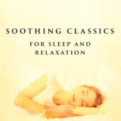 Soothing Classics for Sleep and Relaxation