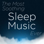 The Most Soothing Sleep Music Ever