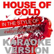 House of Gold (In the Style of Twenty One Pilots) [Karaoke Version] - Single
