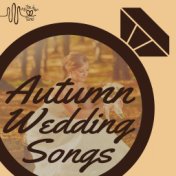 Autumn Wedding Songs for Complete Ceremony by Tie the Knot Tunes