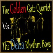 The Golden Gate Quartet vs. The Delta Rhythm Boys