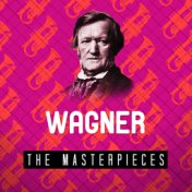 Wagner - The Masterpieces