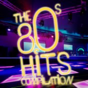 The 80's Hits Compilation