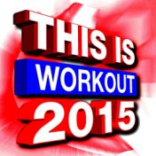 This Is Workout 2015