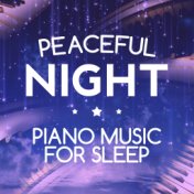 Peaceful Night: Piano Music for Sleep