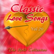 Classic Love Songs - The Gold Collection, Vol. 20