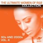 The Ultimate Women of R&B Collection: 90s and 2000s Vol. 4