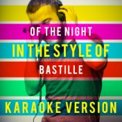 Of the Night (In the Style of Bastille) [Karaoke Version] - Single