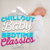 Chillout Baby Bedtime Classics