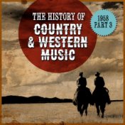 The History Country & Western Music: 1958, Part 3