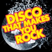 Disco That Makes You Rock
