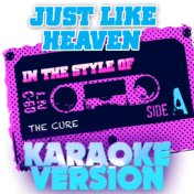 Just Like Heaven (In the Style of the Cure) [Karaoke Version] - Single