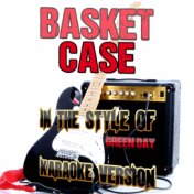 Basket Case (In the Style of Green Day) [Karaoke Version] - Single