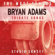 The Most Famous: Bryan Adams Tribute Songs