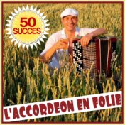L'accordéon en folie - 50 succès