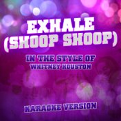 Exhale (Shoop Shoop) [In the Style of Whitney Houston] [Karaoke Version] - Single