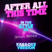 After All This Time (In the Style of Simon Webbe) [Karaoke Version] - Single