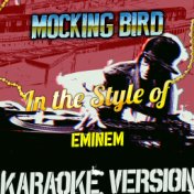 Mocking Bird (In the Style of Eminem) [Karaoke Version] - Single