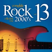 Complete Rock Collection of the 2000's, Vol. 13