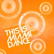 This Is Miami Dance