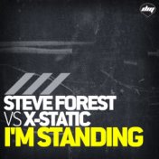 I'm Standing (The Remixes) (Steve Forest Vs X-Static)