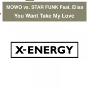 You Want Take My Love (Mowo Vs. Star Funk)